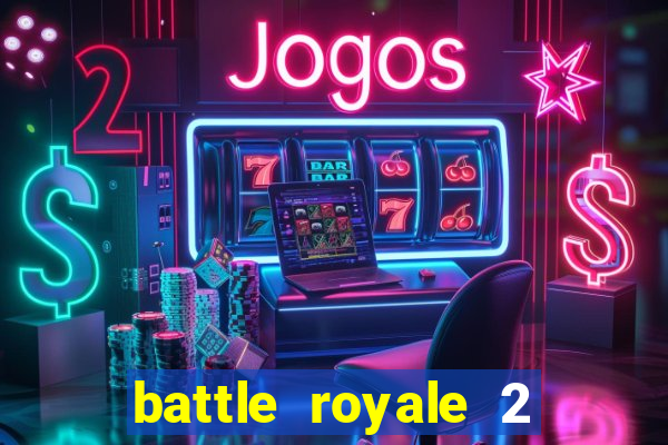 battle royale 2 filme completo dublado